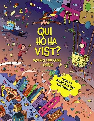 Qui ho ha vist? Bruixes, unicorns i ogres | 9788413494968 | Claire, Céline | Llibreria online de Figueres i Empordà