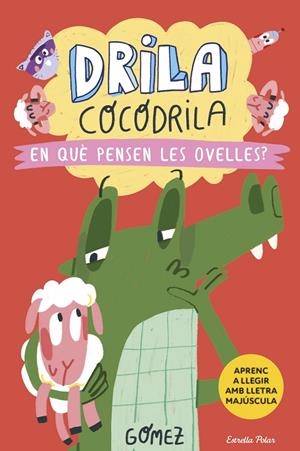 Drila cocodrila #07. En què pensen les ovelles? | 9788418444968 | Gómez | Librería online de Figueres / Empordà