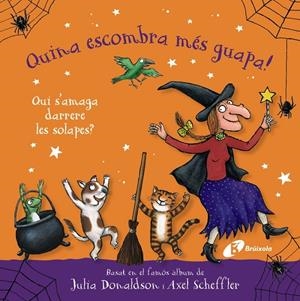 Quina escombra més guapa! Qui s'amaga darrere les solapes? | 9788413494920 | Donaldson, Julia | Llibreria online de Figueres i Empordà