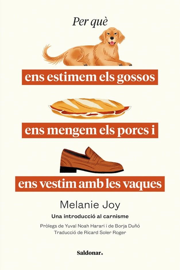 PER QUE ENS ESTIMEM ELS GOSSOS, ENS MENGEM ELS PORCS I ENS VESTIM AMB LES VAQUES | 9788419571663 | Joy, Melanie | Llibreria online de Figueres i Empordà