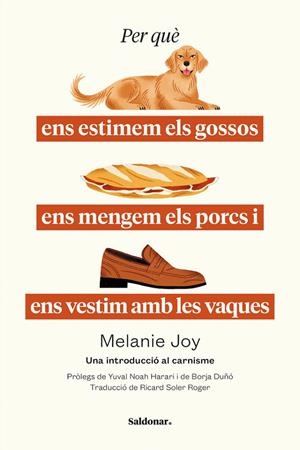 PER QUE ENS ESTIMEM ELS GOSSOS, ENS MENGEM ELS PORCS I ENS VESTIM AMB LES VAQUES | 9788419571663 | Joy, Melanie | Librería online de Figueres / Empordà