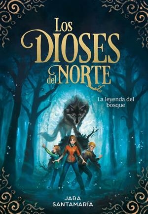 La leyenda del bosque (Los dioses del norte #01) | 9788417424343 | Santamaría, Jara | Llibreria online de Figueres i Empordà