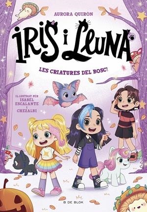 Iris i Lluna: cuidadores d'animalets màgics 4 - Les criatures del bosc! | 9791387695064 | Quirón, Aurora | Llibreria online de Figueres i Empordà