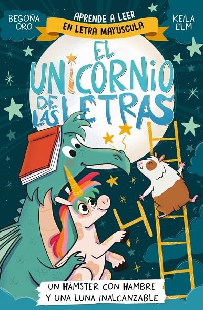 El unicornio de las letras 5 - Un hámster con hambre y una luna inalcanzable | 9788448871840 | Oro, Begoña | Llibreria online de Figueres i Empordà