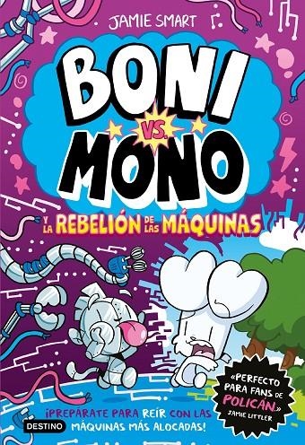 Boni vs. Mono #6. Boni vs. Mono y la rebelión de las máquinas | 9788408309055 | Smart, Jamie | Llibreria online de Figueres i Empordà