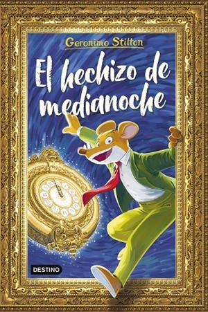 El hechizo de medianoche | 9788408308881 | Stilton, Geronimo | Librería online de Figueres / Empordà