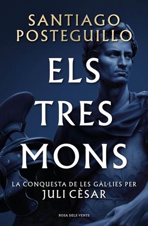 Els tres mons (Sèrie Juli Cèsar #03) | 9788410256439 | Posteguillo, Santiago | Librería online de Figueres / Empordà
