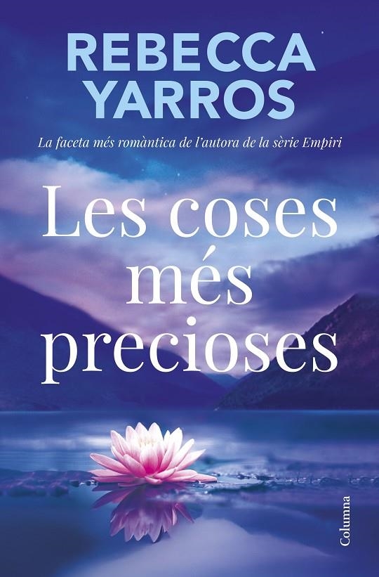 Les coses més precioses | 9788466434331 | Yarros, Rebecca | Llibreria online de Figueres i Empordà