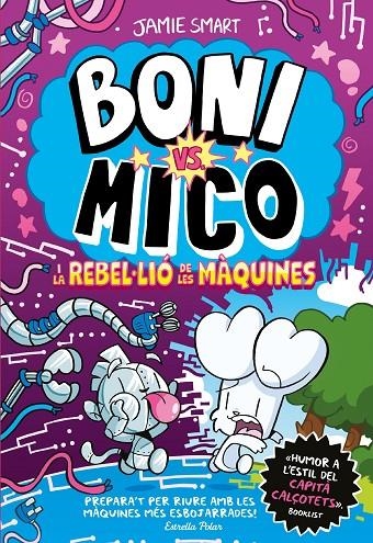 Boni vs. Mico 6. Boni vs. Mico i la reble·lió de les màquines | 9791387782528 | Smart, Jamie | Llibreria online de Figueres i Empordà