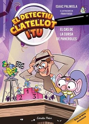 Detectiu Clatellot i tu #04. El cas de la cursa de paneroles | 9791387782610 | Isaac Palmiola/Fuego, Fran | Librería online de Figueres / Empordà