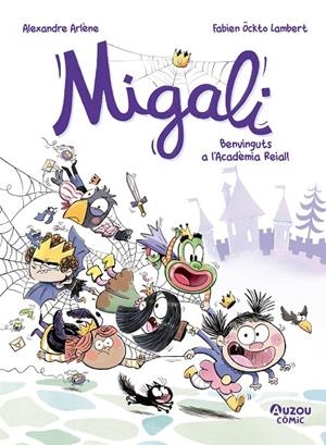 Migali #01. Benvinguts a l'Acadèmia Reial | 9791039557023 | Arlène, Alexandre | Librería online de Figueres / Empordà