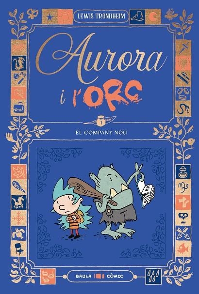 Aurora i l'Orc #01. El company nou | 9788447953011 | Trondheim, Lewis | Llibreria online de Figueres i Empordà