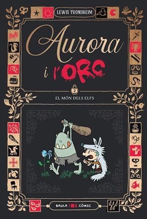 Aurora i l'Orc #02. El món dels elfs | 9788447953028 | Trondheim, Lewis | Llibreria online de Figueres i Empordà