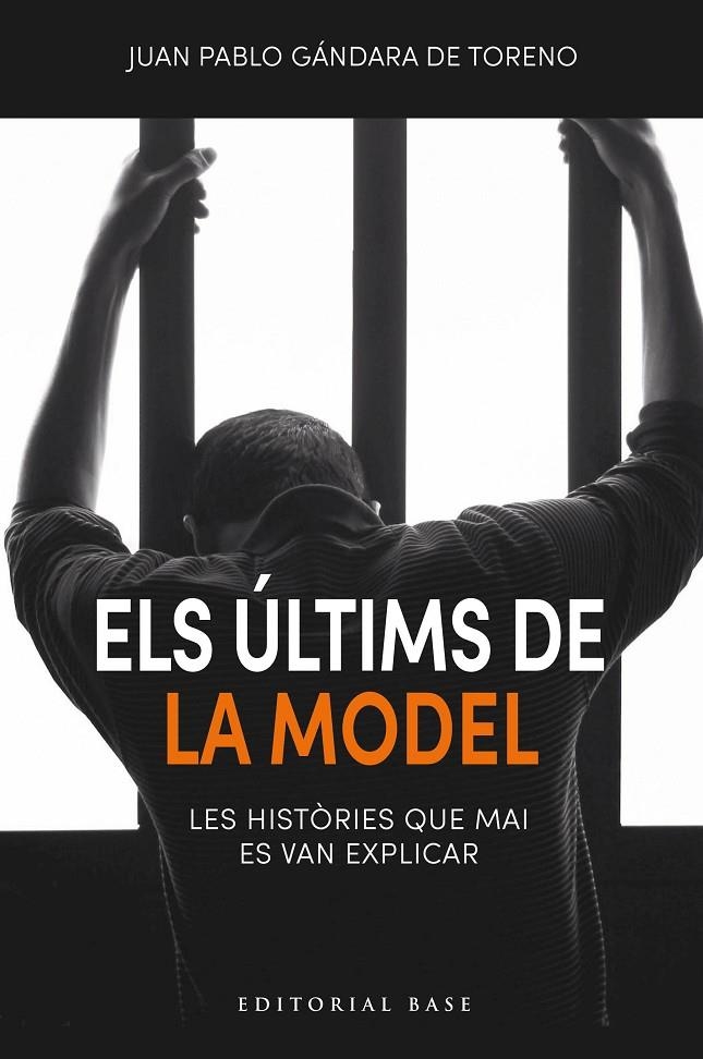 Els últims de la Model. Les històries que mai es van explicar | 9791387728106 | de Gándara de Toreno, Juan Pablo | Llibreria online de Figueres i Empordà