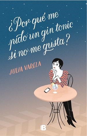¿Por qué me pido un gin-tonic si no me gusta? | 9788466665575 | Varela, Julia | Llibreria online de Figueres i Empordà