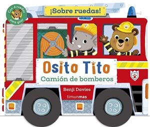 Osito Tito. ¡Sobre ruedas! Camión de bomberos | 9788408304289 | Davies, Benji | Librería online de Figueres / Empordà