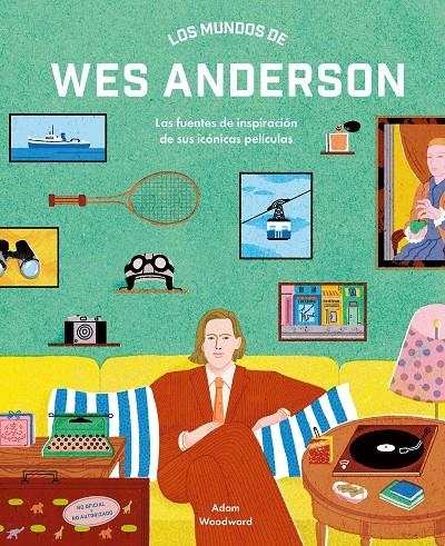 Los mundos de Wes Anderson | 9788410378940 | Woodward, Adam | Llibreria online de Figueres i Empordà