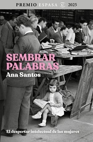 Sembrar palabras. El despertar intelectual de las mujeres | 9788467078916 | Santos, Ana | Llibreria online de Figueres i Empordà