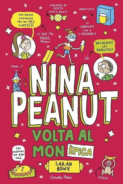 Nina Peanut #03. Volta al món èpica | 9791387782535 | Bowie, Sarah | Librería online de Figueres / Empordà