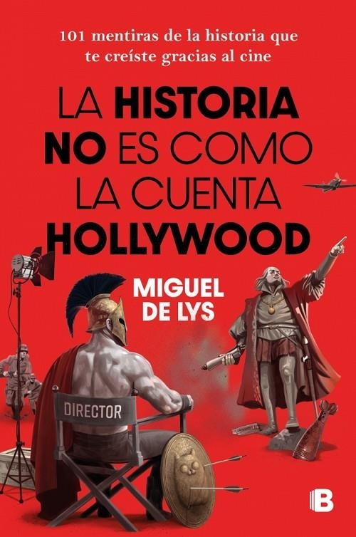 La historia no es como la cuenta Hollywood | 9788466682985 | de Lys, Miguel | Librería online de Figueres / Empordà