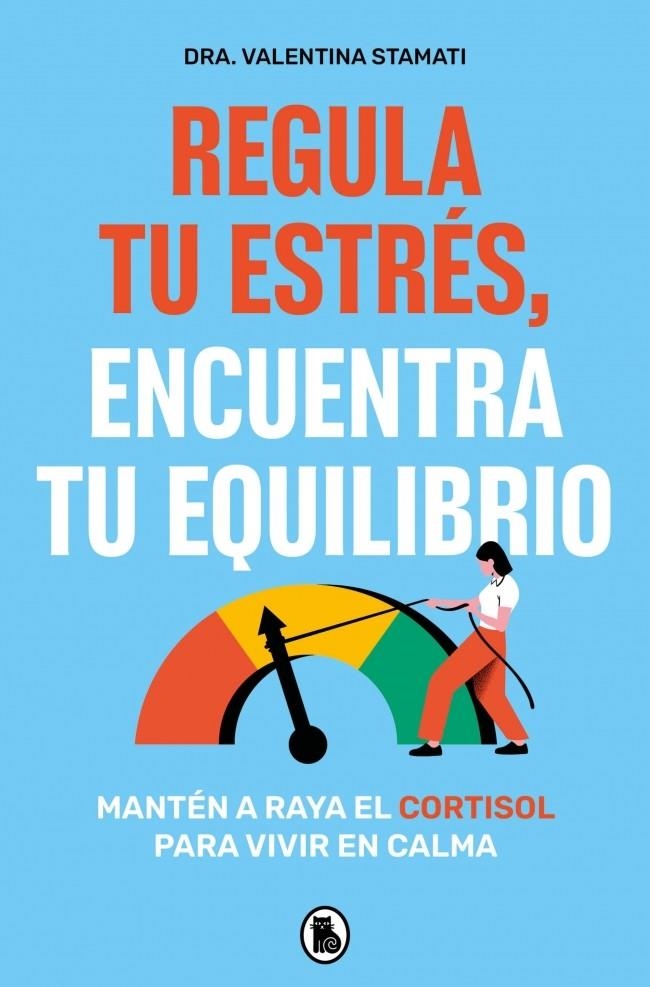 Regula tu estrés, encuentra tu equilibrio | 9788402430526 | Stamati, Dra. Valentina | Llibreria online de Figueres i Empordà