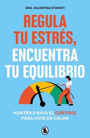 Regula tu estrés, encuentra tu equilibrio | 9788402430526 | Stamati, Dra. Valentina | Librería online de Figueres / Empordà