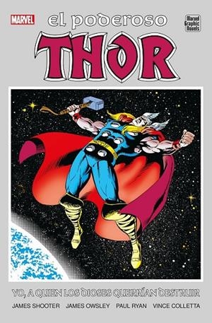 MARVEL GRAPHIC NOVELS. EL PODEROSO THOR. YO, A QUIEN LOS DIOSES QUERRÍAN DESTRUIR | 9788410497566 | Shooter, Jim/Owsley, Jim/Ryan, Paul | Llibreria online de Figueres i Empordà