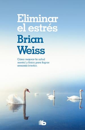Eliminar el estrés | 9788490706800 | Weiss, Brian | Llibreria online de Figueres i Empordà