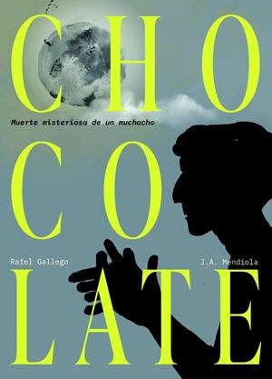CHOCOLATE: Muerte misteriosa de un muchacho | 9791387689957 | Gallego, Rafel/Mendiola, J. A. | Llibreria online de Figueres i Empordà