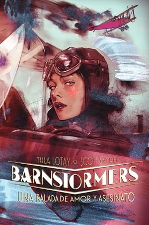 BARNSTORMERS. UNA BALADA DE AMOR Y ASESINATO | 9788467978834 | SCOTT SNYDER/TULA LOTAY | Librería online de Figueres / Empordà