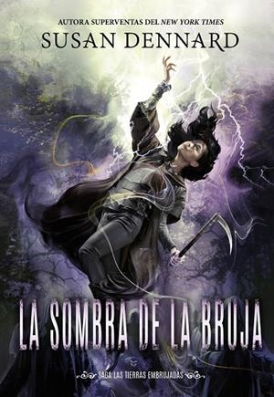 La sombra de la bruja (Las Tierras Embrujadas #04) | 9788419266194 | Dennard, Susan | Llibreria online de Figueres i Empordà