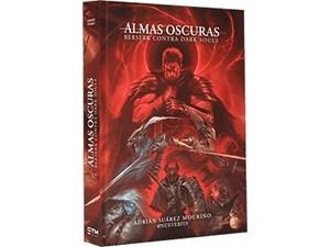 Almas Oscuras. Berserk contra Dark Souls | 9788412936933 | Suárez Mouriño, Adrián | Llibreria online de Figueres i Empordà