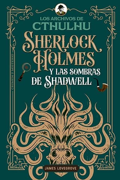 Sherlock Holmes y las sombras de Shadwell (Los archivos de Cthulhu #01) | 9791387752156 | Lovegrove, James | Librería online de Figueres / Empordà