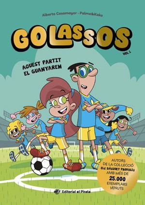 Golassos #01. Aquest partit el guanyarem | 9788419912213 | Casamayor, Alberto | Librería online de Figueres / Empordà