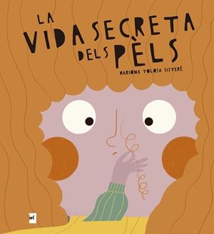 La vida secreta dels pèls | 9788419532732 | Tolosa Sisteré, Mariona | Llibreria online de Figueres i Empordà