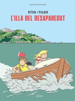 Stig i Tilde. L'illa del desaparegut | 9791399061178 | de Radiguès, Max | Librería online de Figueres / Empordà