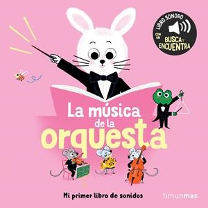 La música de la orquesta. Mi primer libro de sonidos | 9788408304562 | Roederer, Charlotte | Llibreria online de Figueres i Empordà