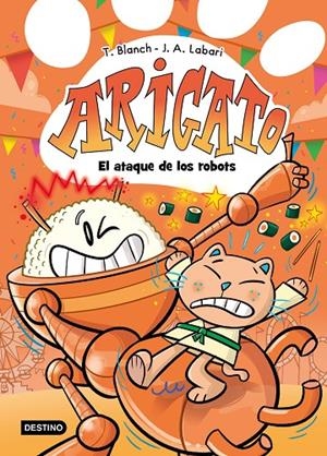Arigato #06. El ataque de los robots | 9788408308737 | Blanch, Teresa/Labari, José Ángel | Llibreria online de Figueres i Empordà