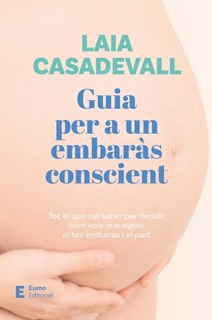 Guia per a un embaràs conscient | 9788497668811 | Casadevall, Laia | Librería online de Figueres / Empordà