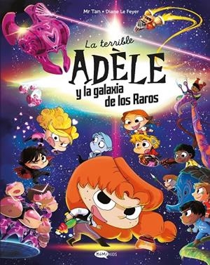 La terrible Adèle y la galaxia de los raros | 9791387744090 | Mr Tan | Llibreria online de Figueres i Empordà