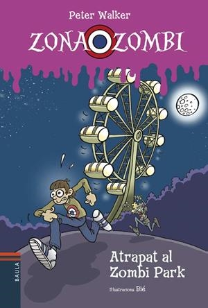 Zona Zombi (Rústica) #02. Atrapat al Zombi Park | 9788447946198 | Walker, Peter | Llibreria online de Figueres i Empordà