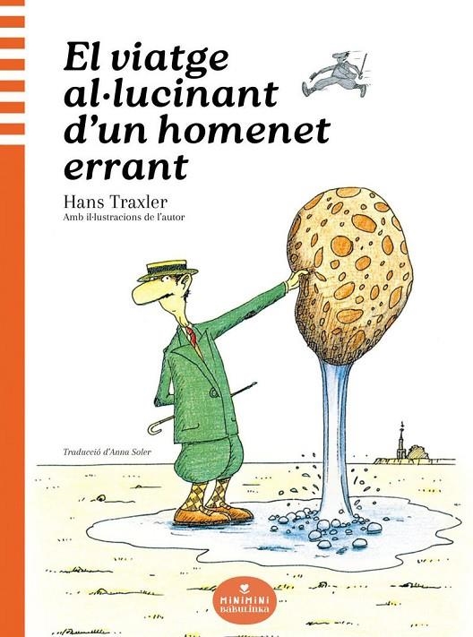 El viatge al·lucinant d’un homenet errant | 9788412857450 | Traxler Traxler, Hans | Librería online de Figueres / Empordà