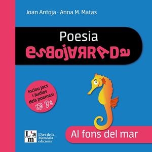 Poesia Esbojarrada - Al Fons del Mar | 9788412636260 | Antoja i Mas, Joan/Matas i Ros, Anna Maria | Librería online de Figueres / Empordà