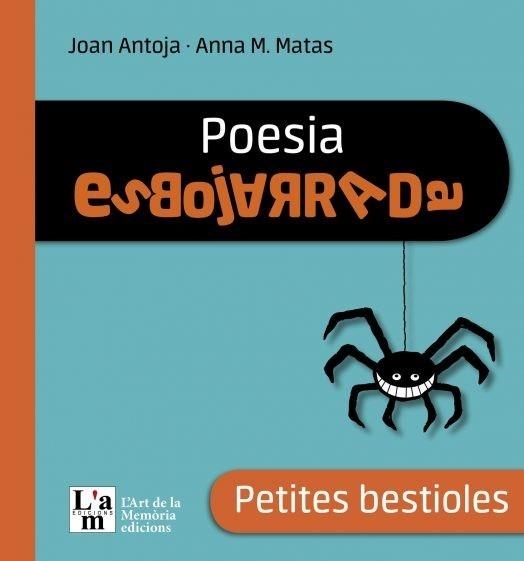 Poesia Esbojarrada - Petites Bestioles | 9788412511338 | Antoja i Mas, Joan/Matas i Ros, Anna Maria | Llibreria online de Figueres i Empordà