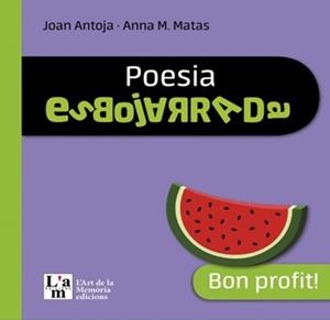 Poesia Esbojarrada - Bon Profit! | 9788412511345 | Antoja i Mas, Joan/Matas i Ros, Anna Maria | Librería online de Figueres / Empordà