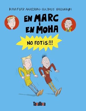 En Marc i en Moha. No fotis!!! | 9791387718176 | Fupz Aakeson, Kim | Llibreria online de Figueres i Empordà
