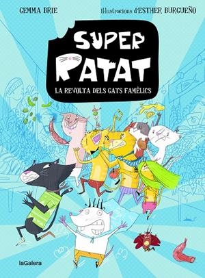 Super Ratat #02. La revolta dels gats famèlics | 9788424672812 | Brie, Gemma/Burgueño Vigil, Esther | Llibreria online de Figueres i Empordà