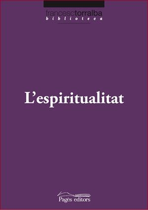 L'espiritualitat | 9788499752846 | Torralba Roselló, Francesc | Llibreria online de Figueres i Empordà
