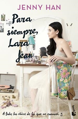 Para siempre, Lara Jean (A todos los chicos de los que me enamoré #03) | 9788408273912 | Han, Jenny | Librería online de Figueres / Empordà