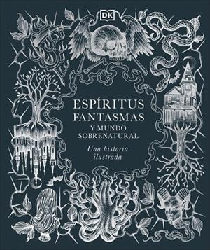 Espíritus, fantasmas y mundo sobrenatural | 9780241773680 | DK | Llibreria online de Figueres i Empordà
